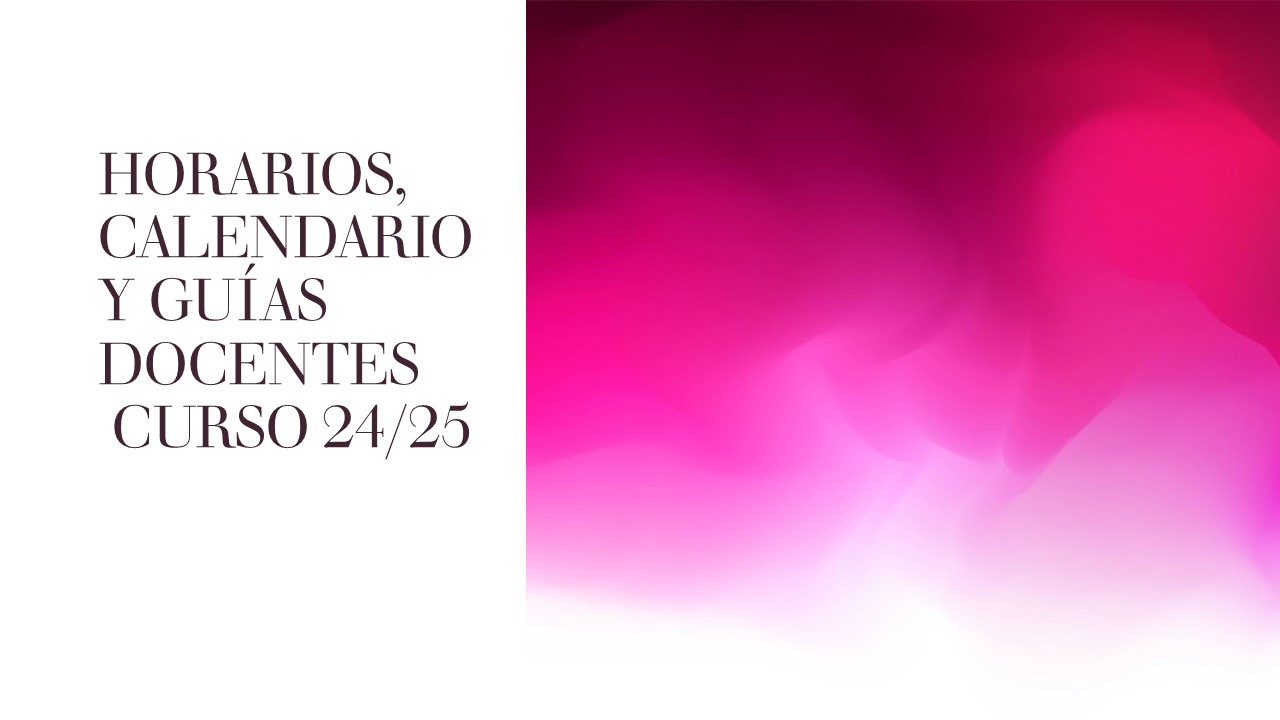 Horarios, calendario y guías docentes 24/25